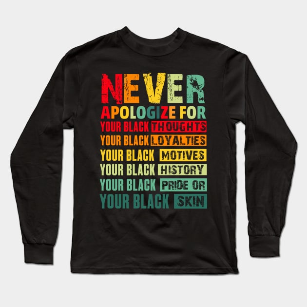 Never Apologize For Your Blackness Long Sleeve T-Shirt by UrbanLifeApparel